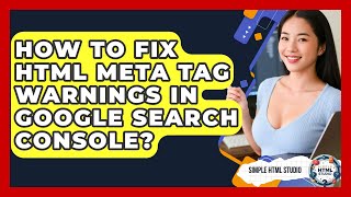 How To Fix HTML Meta Tag Warnings In Google Search Console? - Simple HTML Studio