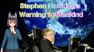 Stephen Hawking's message and warning to humanity