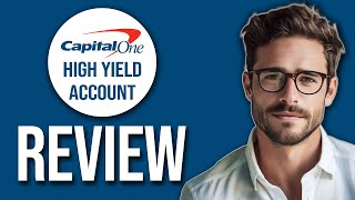 Capital One High Yield Savings Account Review: Is It Worth It? (2024)