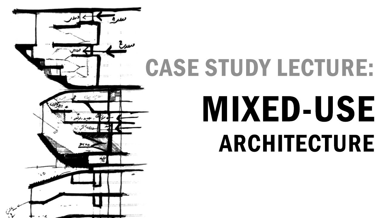Case Study Lecture Mixed Use Architecture Youtube