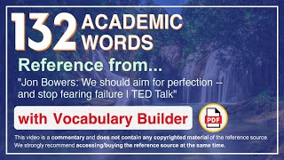 132 Academic Words Words Ref from "We should aim for perfection -- and stop fearing failure, TED"