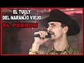 🎵 El Tully Del Naranjo Viejo - El Perron