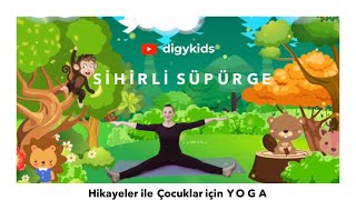 Çocuklar İçin Yoga | Sihirli Süpürge | Kids Yoga | Masal