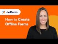 How to Create Offline Forms
