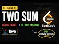 Two Sum Explained in Java | Brute Force to Optimal HashMap Solution | LeetCode #1