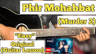 Phir Mohabbat - Murder 2 | Guitar Lesson | Easy Chords | (Mohd Irfan)