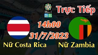 Soi kèo trực tiếp Nữ Costa Rica vs Nữ Zambia - 14h00 Ngày 31/7/2023 - FIFA WOMEN'S WORLD CUP 2023
