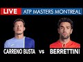 Matteo BERRETTINI vs Pablo CARRENO BUSTA - ATP1000 MASTERS MONTREAL  - LIVE Tennis COMMENTARY - L…