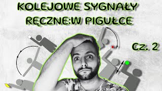 JAK CZYTAĆ KOLEJOWE SYGNAŁY RĘCZNE: W PIGUŁCE (CZĘŚĆ DRUGA)