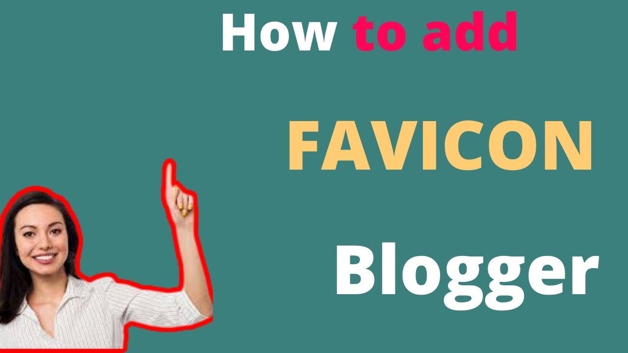 Favicon How To Add Or Change Favicon On Blogger Blogspot Blog - YouTube