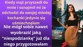 Kiedy mąż przyszedł do mnie i oznajmił mi, że odchodzi do swojej młodej kochanki jedynie się