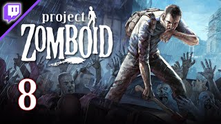 Project Zomboid [Stream] (Part 8) [Twitch, 2022.11.05]