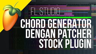 FL Studio Indonesia - Chord Generator di FL Studio (Patcher - YottaSaw)