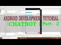Part 2 : How to build a ChatBot in Android (full Guide)