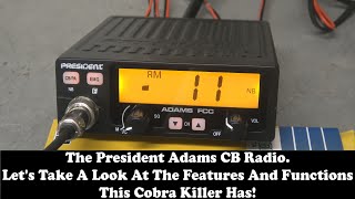 President Adams CB Radio Part 2: Features And Functions.