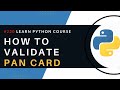 #220 Python Full Course Pancard Validation