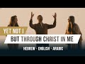 Yet not I but through Christ in me | Hebrew - English - Arabic | Worship from Israel