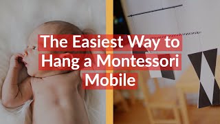 The Easiest Way to Hang a Montessori Baby Mobile