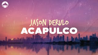 Jason Derulo - Acapulco | Lyrics