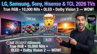 LG, Samsung, Sony, Hisense, & TCL 2026 TVs: True RGB, 10,000 Nits, OLED & Dolby Vision 2! WOW!
