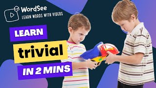 Learn the word trivial in two minutes- Improve your English vocabulary with real world examples