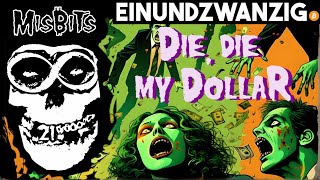 The Misbits - Die, Die My Dollar