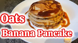 Oatmeal Banana Pancakes 🥞 || Protein Pancakes || Pancake Recipe 🍽️