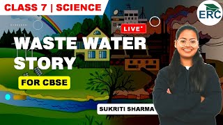 Waste water story  | ONE SHORT DISCUSSION | MCQ |  SCIENCE | CLASS VII  | SUKRITI SHARMA