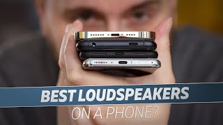 Which Phone Has The Best Loudspeakers?