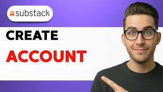 How To Create A Substack Account [2026 Full Guide]