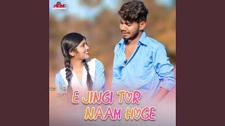 E Jingi Tor Naam Hoge