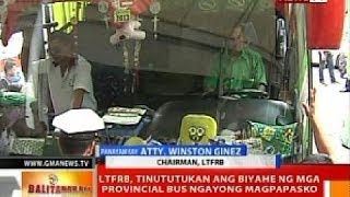 BT: LTFRB, tinututukan ang biyahe ng mga provincial bus ngayong magpapasko