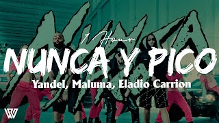 [1 Hour] Yandel, Maluma, Eladio Carrion - Nunca Y Pico (Letra/Lyrics) Loop 1 Hour