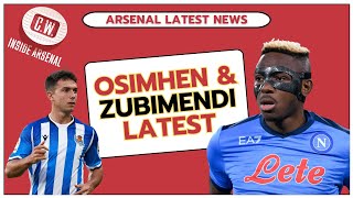 Arsenal latest news: Osimhen's future | Zubimendi latest | Kiwior staying | Tierney injury concerns