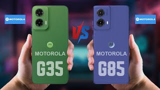 Motorola G35 vs Motorola G85