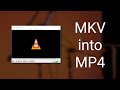 How to convert your MKV video file into an MP4 video file on VLC Media Player | VLC tutorial