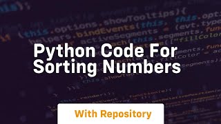 python code for sorting numbers