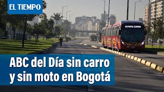 Día sin carro y sin moto en Bogotá: Rutas, excepciones y horario para este jueves | El Tiempo