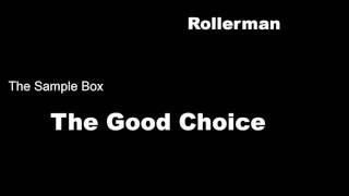 Rollerman -  The Good Choice [Official Music]