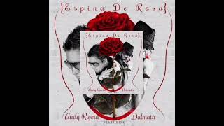 Dálmata ft Andy Rivera - Espina de rosa