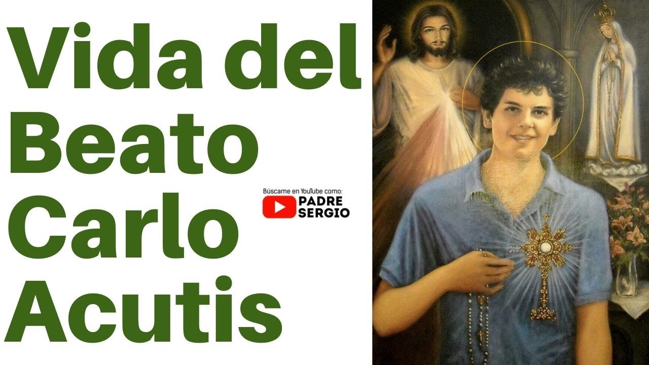 Vida Del Beato Carlo Acutis - YouTube