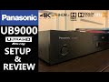 PANASONIC UB9000 4K Blu-ray Player Setup and Review