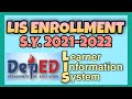 HOW TO ENROLL LEARNERS IN LIS DepEd          S.Y.  2021-2022 | Easy tagalog tutorial video