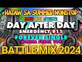 New Battle Mix (day After Day X Emergency 911) Hataw Sa Summer Nonstop 2024 Disco Nation Remix
