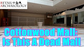 Cottonwood Mall: Is It A Dead Mall? | Retail Archaeology