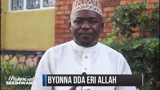 BYONNA DDA ERI ALLAH | Sheikh Mahmoud Sekimwanyi