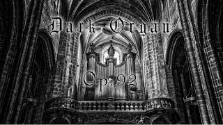 【暗い】 Dark Organ Music - Op.92 【オルガン】