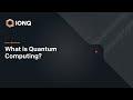 Learn Quantum: What is Quantum Computing?