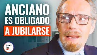 ANCIANO ES OBLIGADO A JUBILARSE | @DramatizeMeEspanol