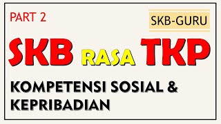 SKB RASA TKP - KOMPETENSI SOSIAL & KEPRIBADIAN PART 2